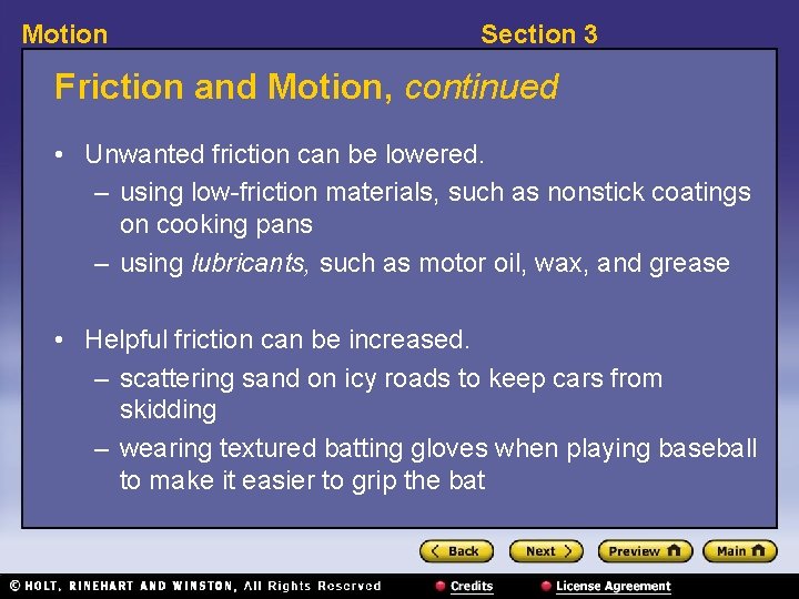 Motion Section 3 Friction and Motion, continued • Unwanted friction can be lowered. –
