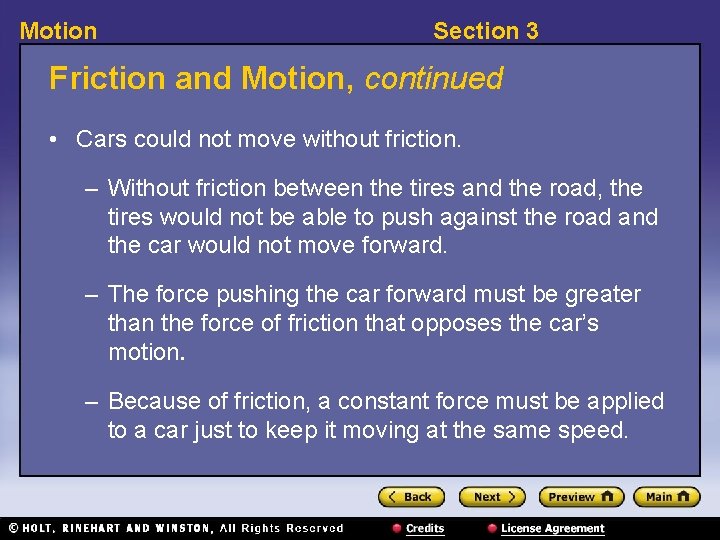 Motion Section 3 Friction and Motion, continued • Cars could not move without friction.