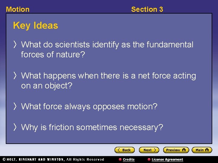 Motion Section 3 Key Ideas 〉 What do scientists identify as the fundamental forces