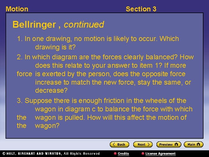 Motion Section 3 Bellringer , continued 1. In one drawing, no motion is likely