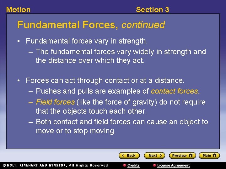 Motion Section 3 Fundamental Forces, continued • Fundamental forces vary in strength. – The