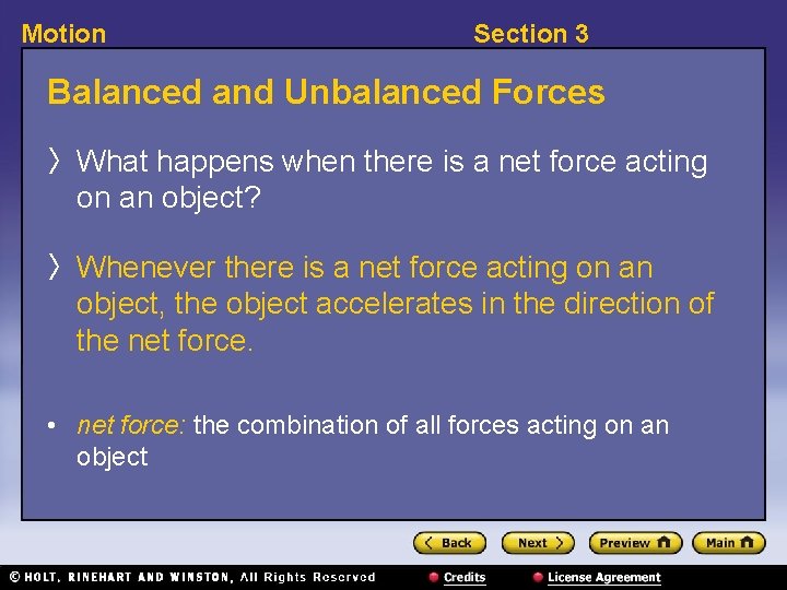 Motion Section 3 Balanced and Unbalanced Forces 〉 What happens when there is a