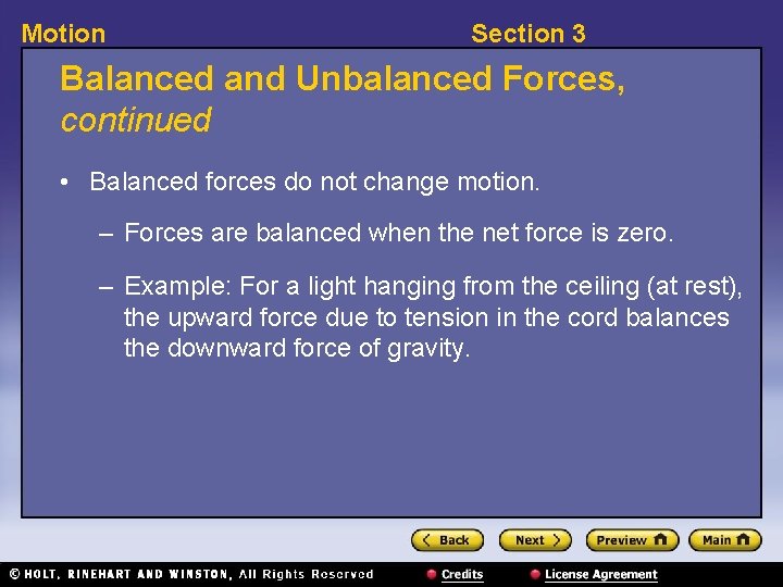 Motion Section 3 Balanced and Unbalanced Forces, continued • Balanced forces do not change