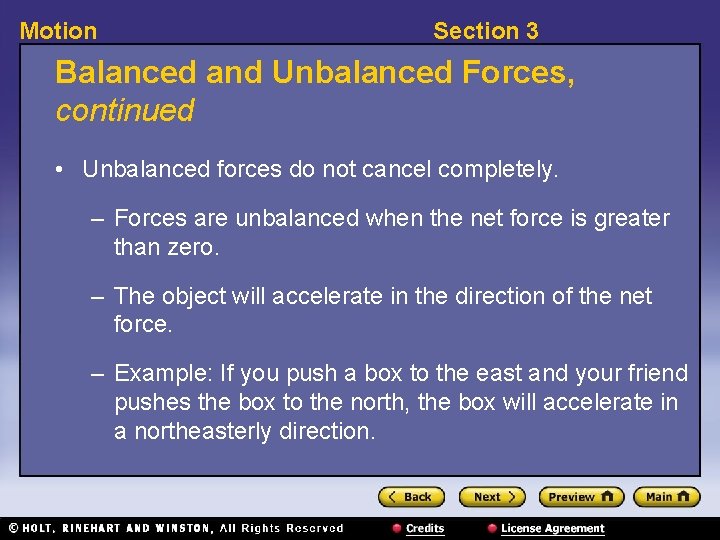 Motion Section 3 Balanced and Unbalanced Forces, continued • Unbalanced forces do not cancel
