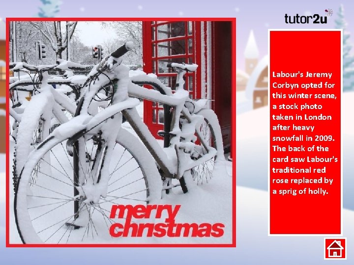 Labour's Jeremy Corbyn opted for this winter scene, a stock photo taken in London