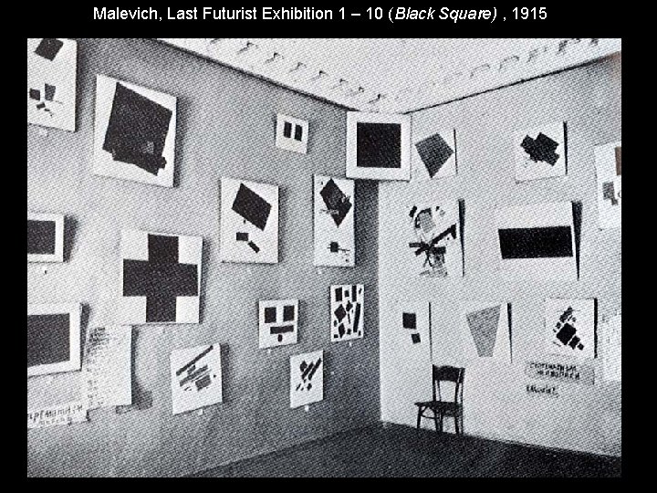 Malevich, Last Futurist Exhibition 1 – 10 (Black Square) , 1915 