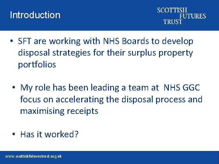 Introduction • SFT are working with NHS Boards to develop disposal strategies for their