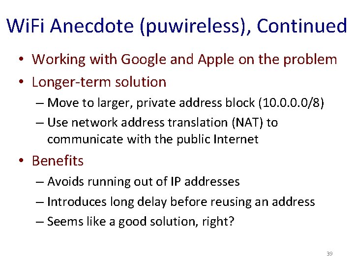 Wi. Fi Anecdote (puwireless), Continued • Working with Google and Apple on the problem