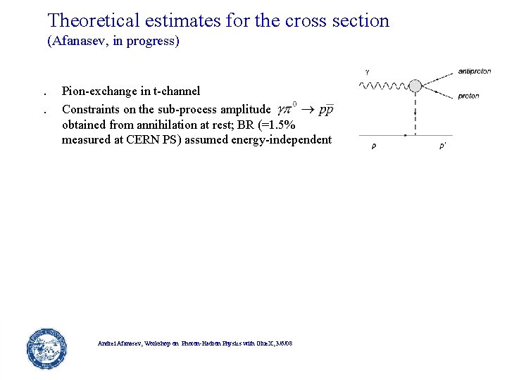 Theoretical estimates for the cross section (Afanasev, in progress) . . Pion-exchange in t-channel Theoretical estimates for the cross section (Afanasev, in progress) . . Pion-exchange in t-channel