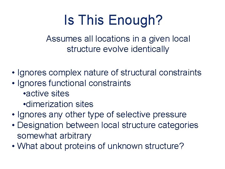 Is This Enough? Assumes all locations in a given local structure evolve identically •