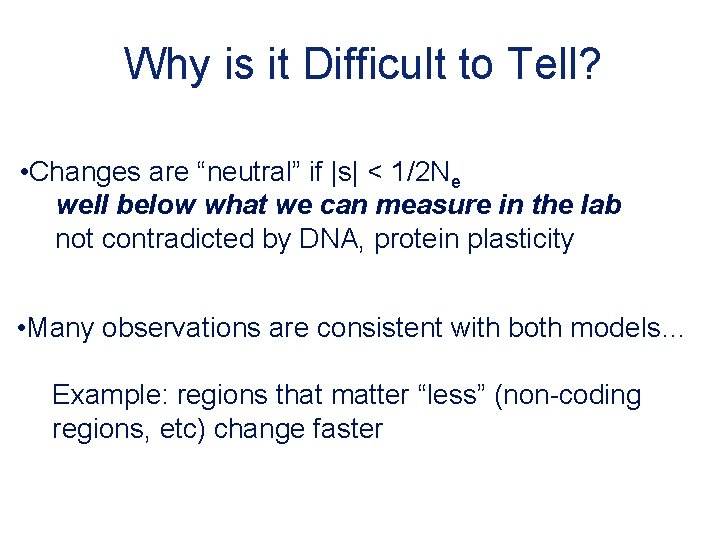 Why is it Difficult to Tell? • Changes are “neutral” if |s| < 1/2