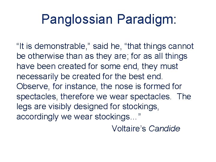 Panglossian Paradigm: “It is demonstrable, ” said he, “that things cannot be otherwise than
