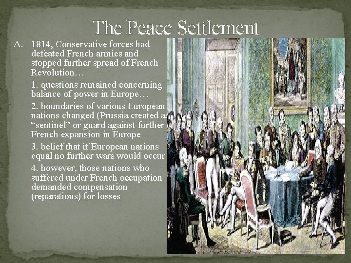 The Peace Settlement A. 1814, Conservative forces had defeated French armies and stopped further The Peace Settlement A. 1814, Conservative forces had defeated French armies and stopped further