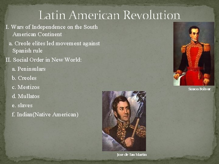 Latin American Revolution I. Wars of Independence on the South American Continent a. Creole Latin American Revolution I. Wars of Independence on the South American Continent a. Creole