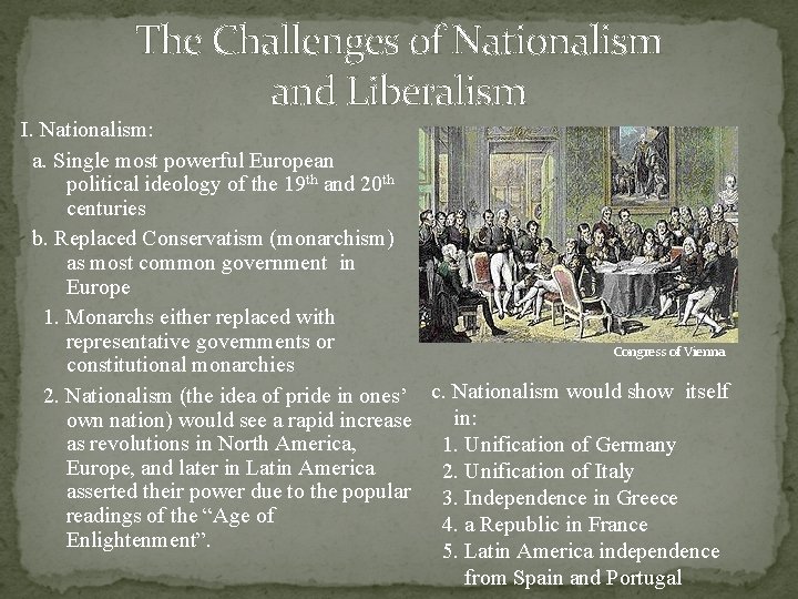 The Challenges of Nationalism and Liberalism I. Nationalism: a. Single most powerful European political The Challenges of Nationalism and Liberalism I. Nationalism: a. Single most powerful European political