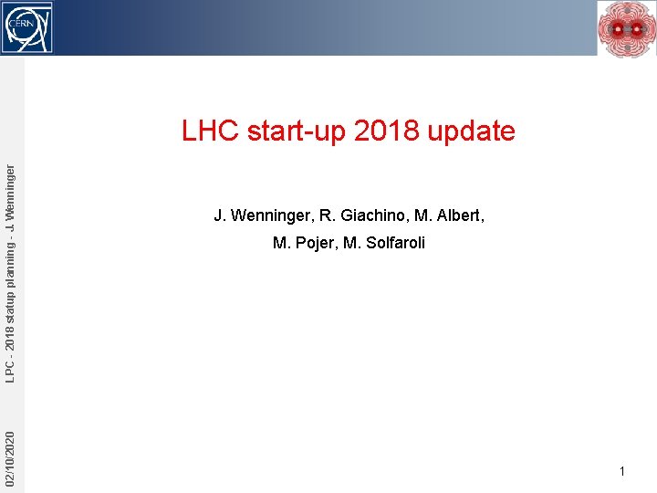 02/10/2020 LPC - 2018 statup planning - J. Wenninger LHC start-up 2018 update J.