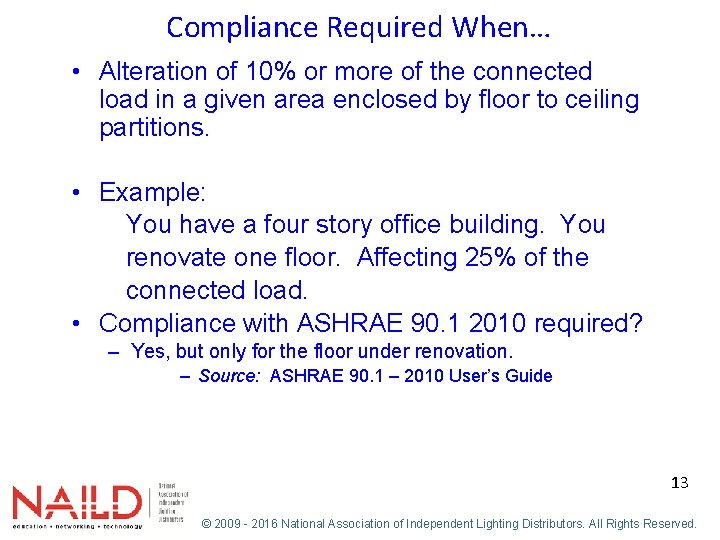 Compliance Required When… • Alteration of 10% or more of the connected load in