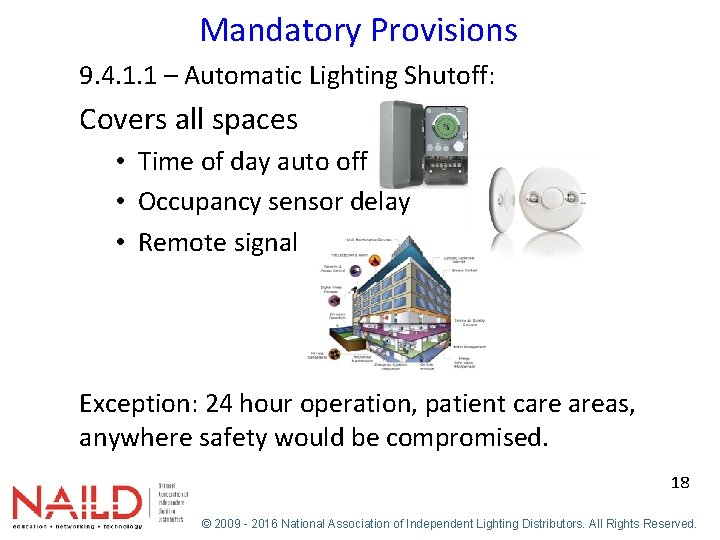 Mandatory Provisions 9. 4. 1. 1 – Automatic Lighting Shutoff: Covers all spaces •