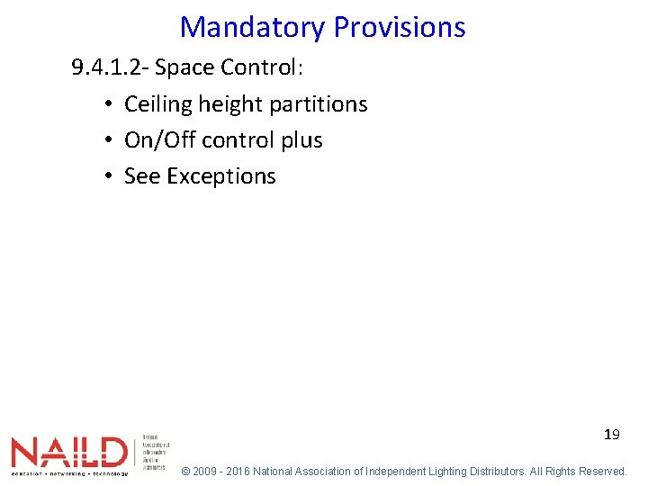 Mandatory Provisions 9. 4. 1. 2 - Space Control: • Ceiling height partitions •