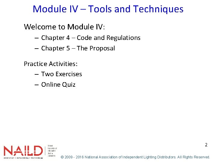 Module IV – Tools and Techniques Welcome to Module IV: – Chapter 4 –