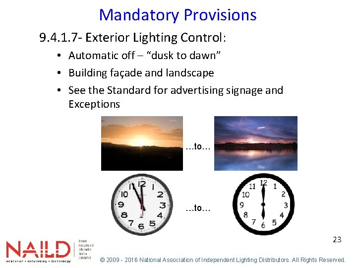 Mandatory Provisions 9. 4. 1. 7 - Exterior Lighting Control: • Automatic off –