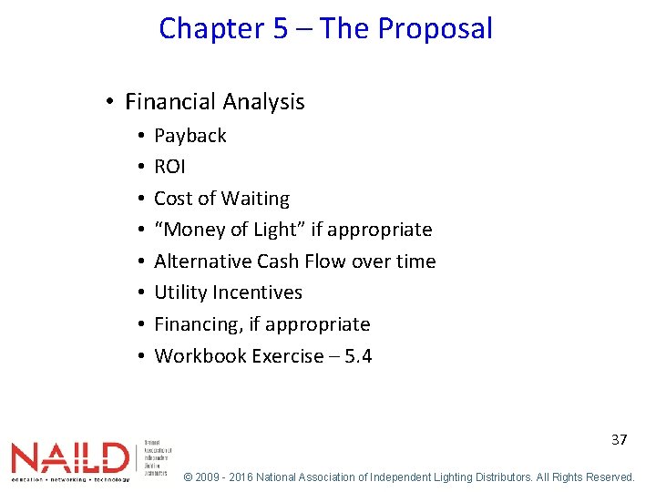 Chapter 5 – The Proposal • Financial Analysis • • Payback ROI Cost of