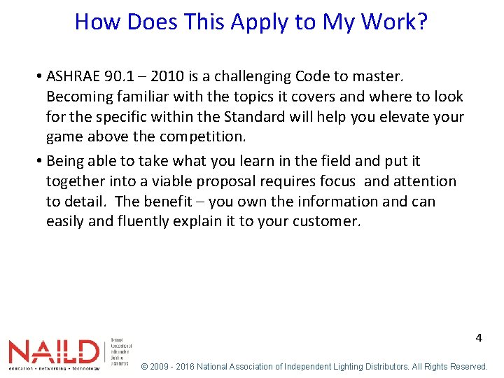 How Does This Apply to My Work? • ASHRAE 90. 1 – 2010 is