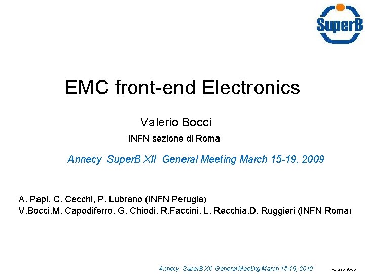 EMC front-end Electronics Valerio Bocci INFN sezione di Roma Annecy Super. B XII General