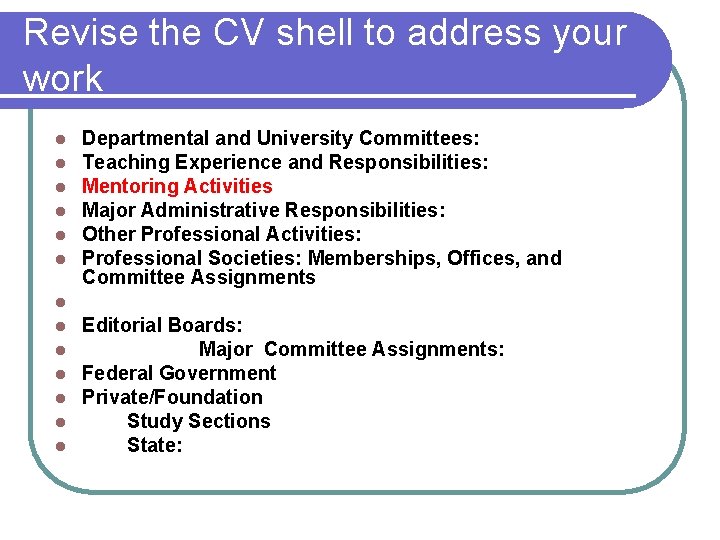 Revise the CV shell to address your work l l l l Departmental and