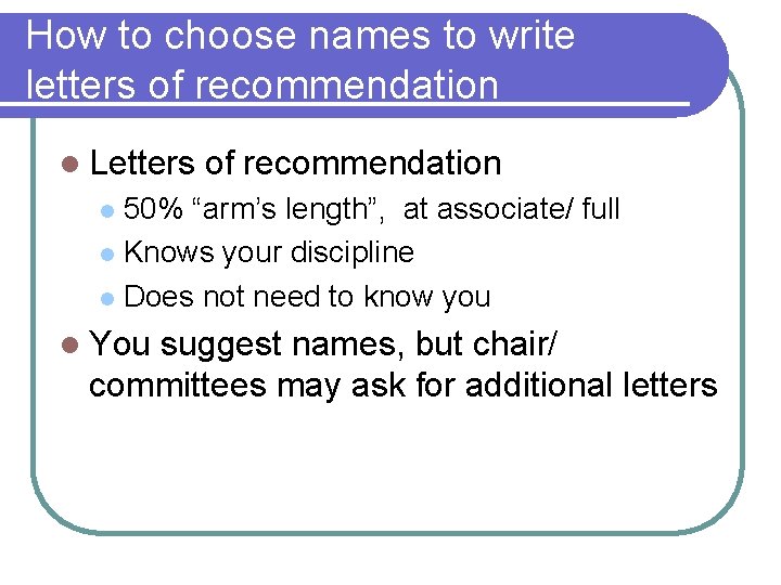 How to choose names to write letters of recommendation l Letters of recommendation 50%