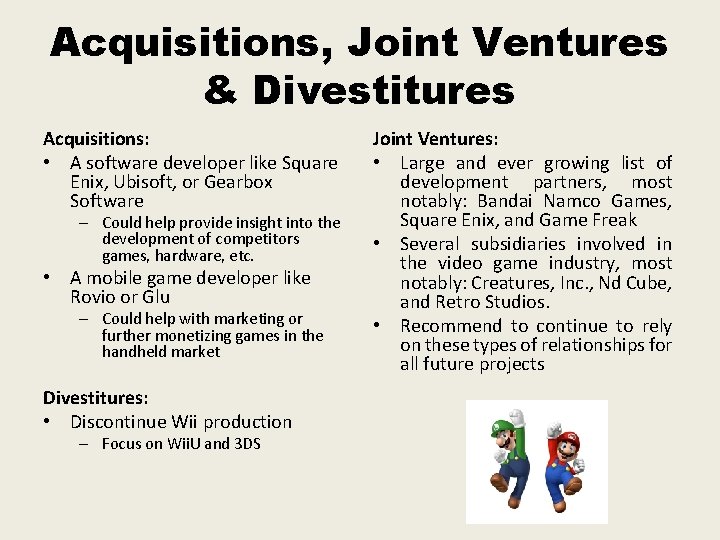 Acquisitions, Joint Ventures & Divestitures Acquisitions: • A software developer like Square Enix, Ubisoft, Acquisitions, Joint Ventures & Divestitures Acquisitions: • A software developer like Square Enix, Ubisoft,