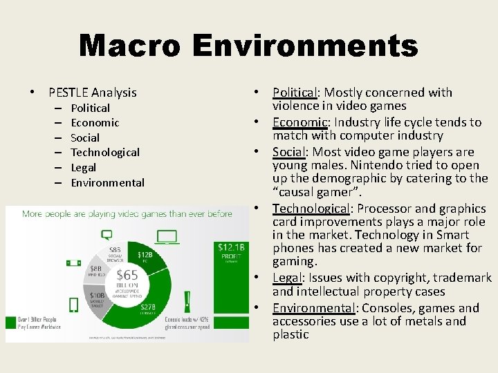 Macro Environments • PESTLE Analysis – – – Political Economic Social Technological Legal Environmental Macro Environments • PESTLE Analysis – – – Political Economic Social Technological Legal Environmental