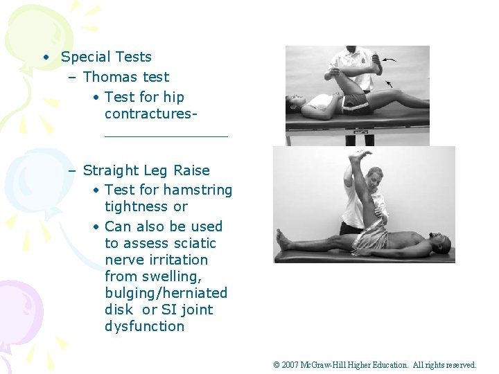  • Special Tests – Thomas test • Test for hip contractures_______ – Straight