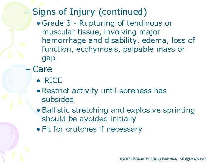 – Signs of Injury (continued) • Grade 3 - Rupturing of tendinous or muscular