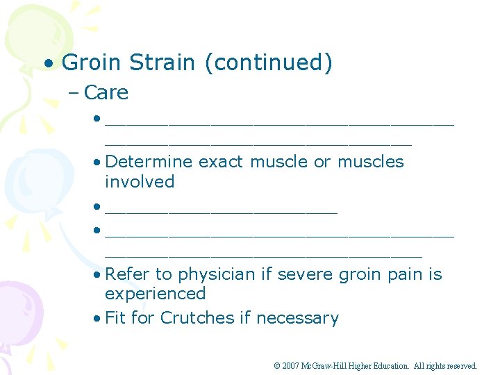  • Groin Strain (continued) – Care • _________________ • Determine exact muscle or