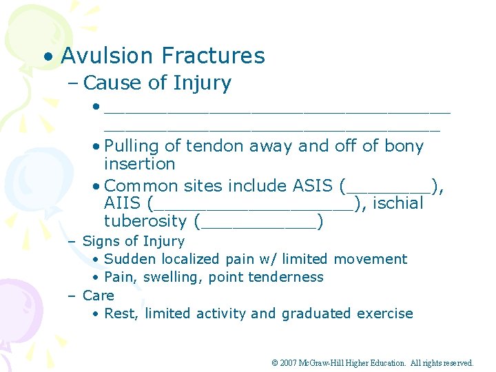  • Avulsion Fractures – Cause of Injury • _________________ • Pulling of tendon