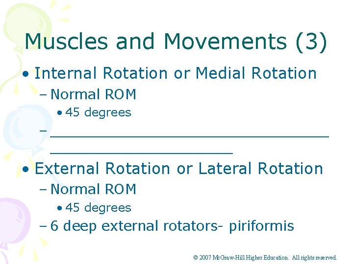 Muscles and Movements (3) • Internal Rotation or Medial Rotation – Normal ROM •