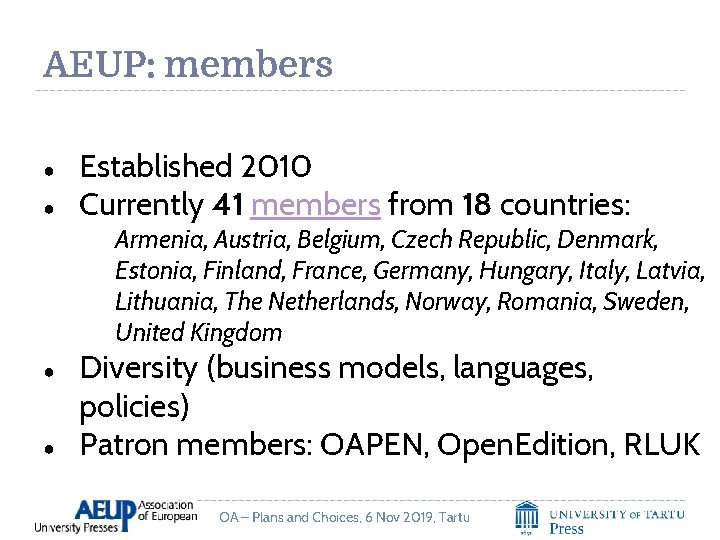 AEUP: members ● ● Established 2010 Currently 41 members from 18 countries: Armenia, Austria,