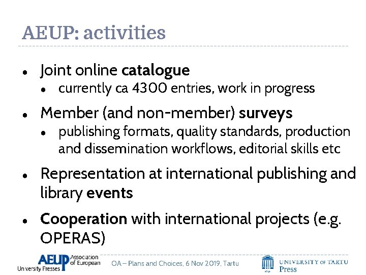 AEUP: activities ● Joint online catalogue ● ● Member (and non-member) surveys ● ●