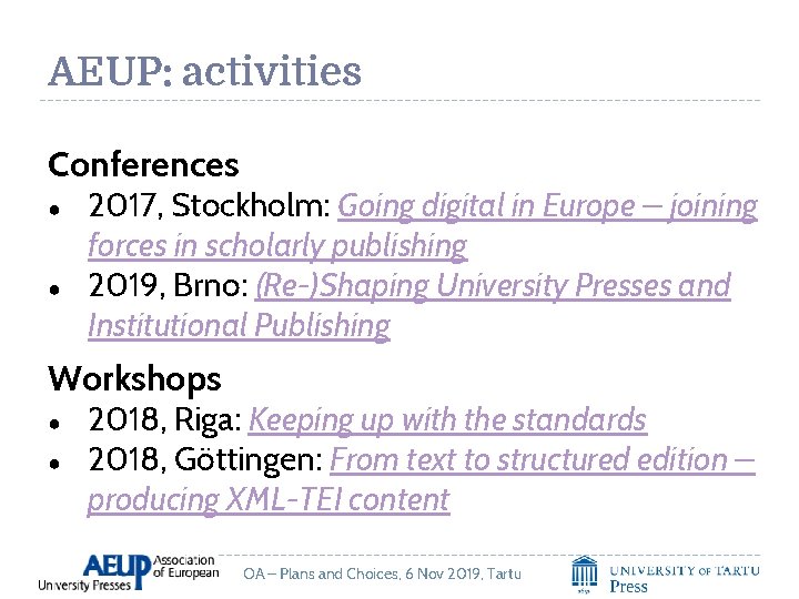 AEUP: activities Conferences ● ● 2017, Stockholm: Going digital in Europe – joining forces