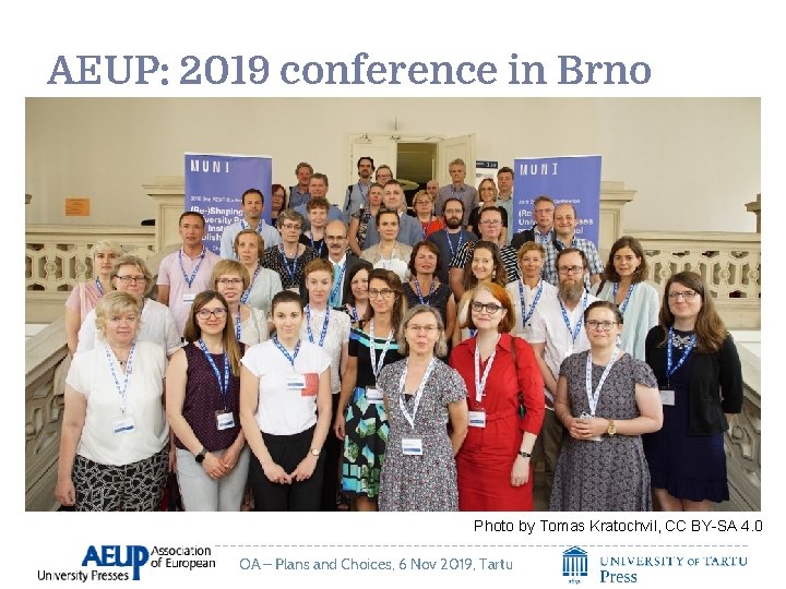 AEUP: 2019 conference in Brno Photo by Tomas Kratochvil, CC BY-SA 4. 0 OA