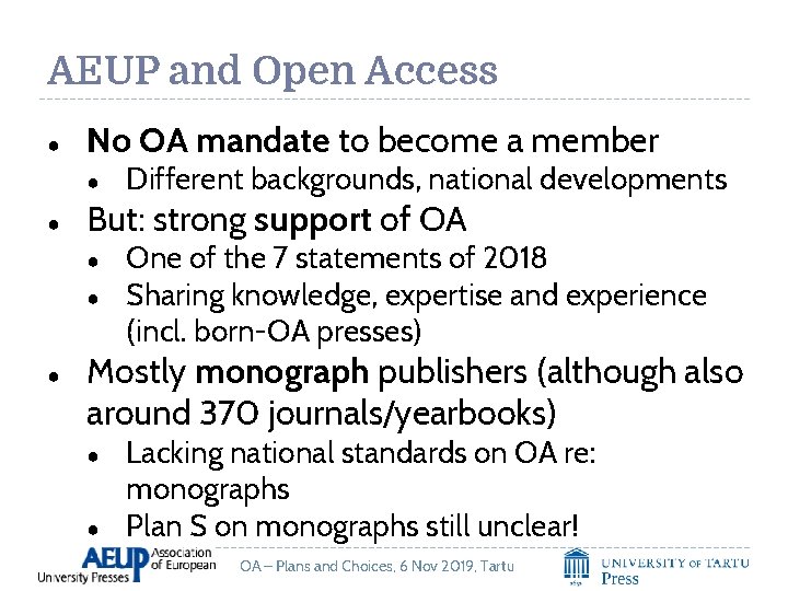 AEUP and Open Access ● No OA mandate to become a member ● ●
