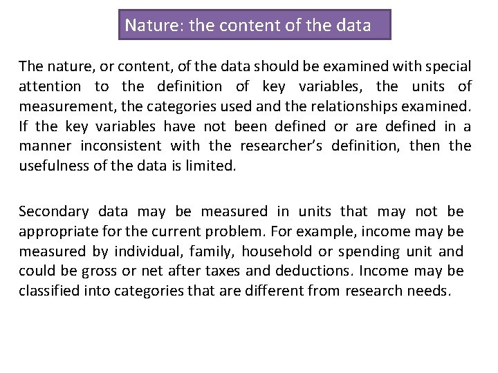 Nature: the content of the data The nature, or content, of the data should