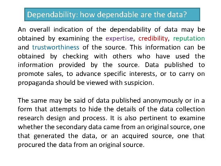 Dependability: how dependable are the data? An overall indication of the dependability of data