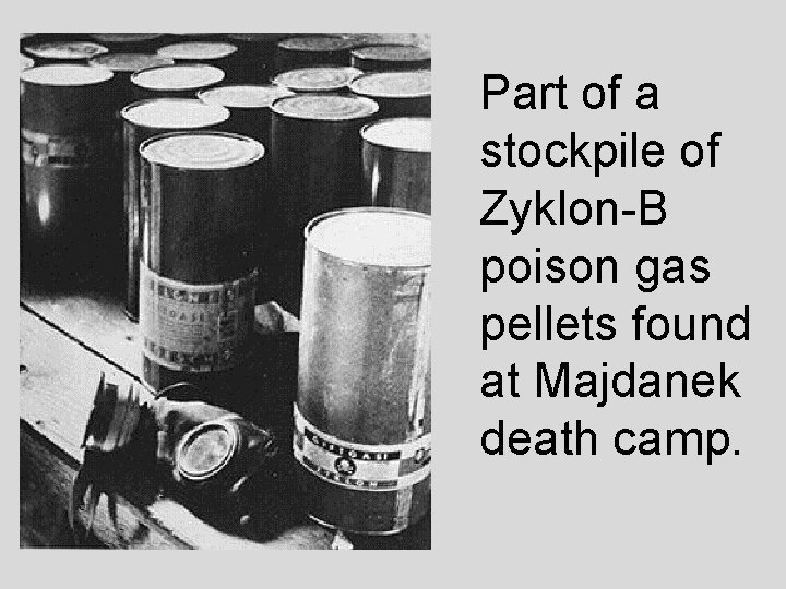 Part of a stockpile of Zyklon-B poison gas pellets found at Majdanek death camp.