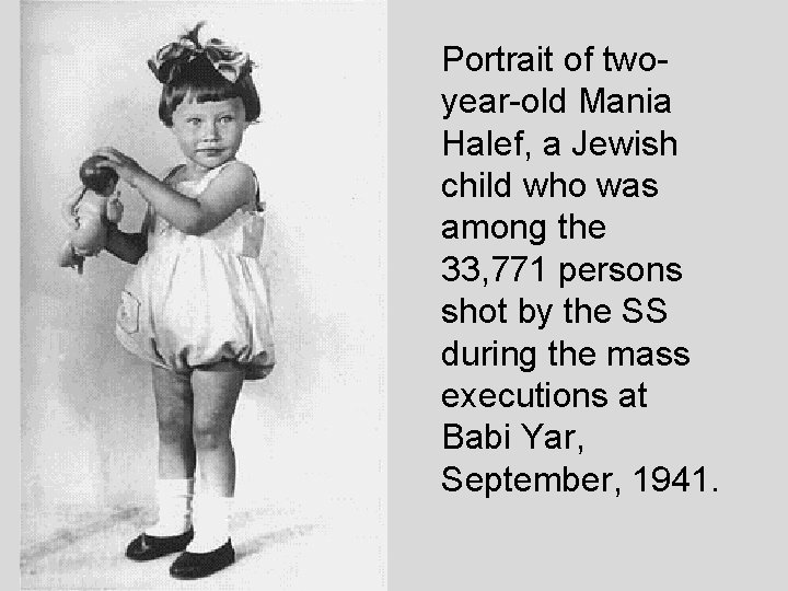 Portrait of twoyear-old Mania Halef, a Jewish child who was among the 33, 771