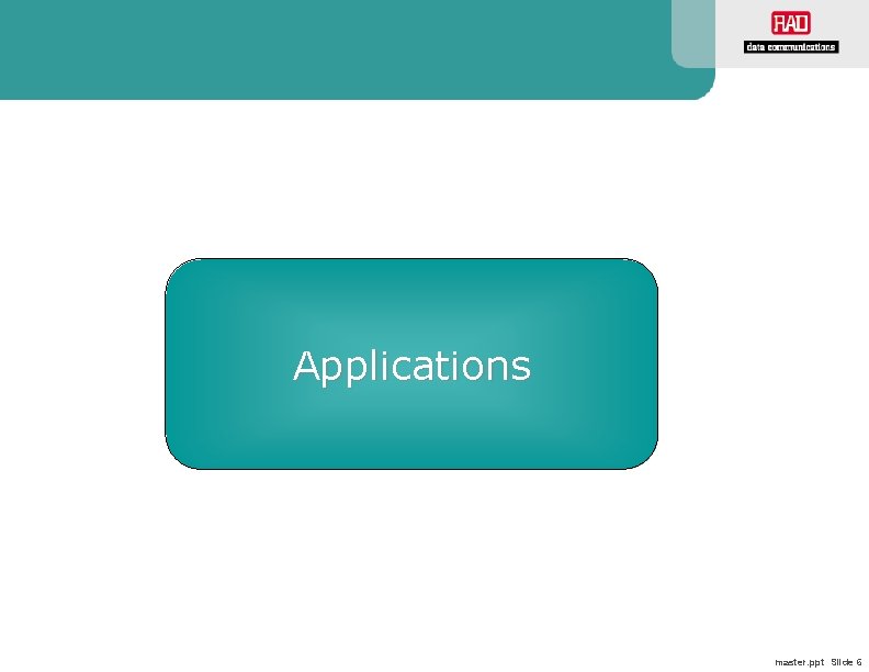 Applications master. ppt Slide 6 