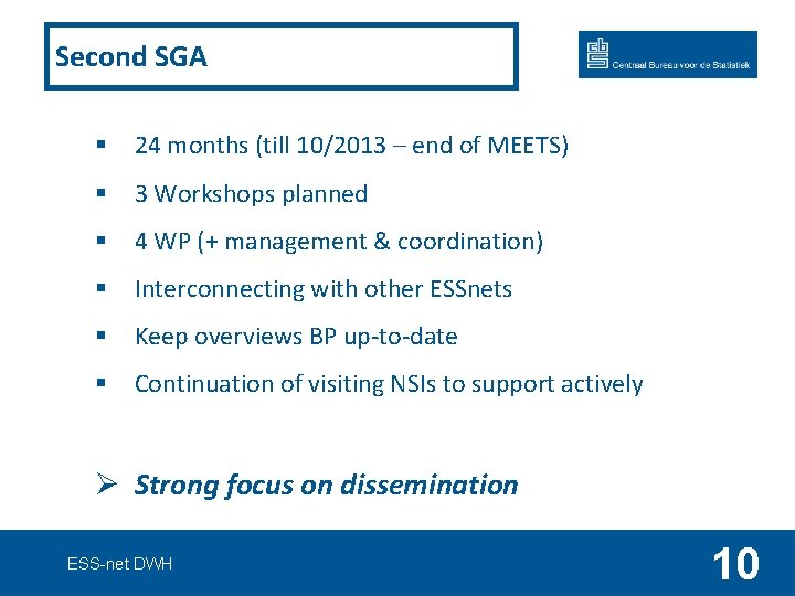 Second SGA § 24 months (till 10/2013 – end of MEETS) § 3 Workshops