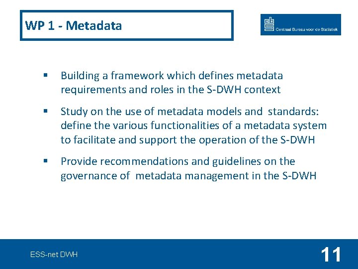 WP 1 - Metadata § Building a framework which defines metadata requirements and roles