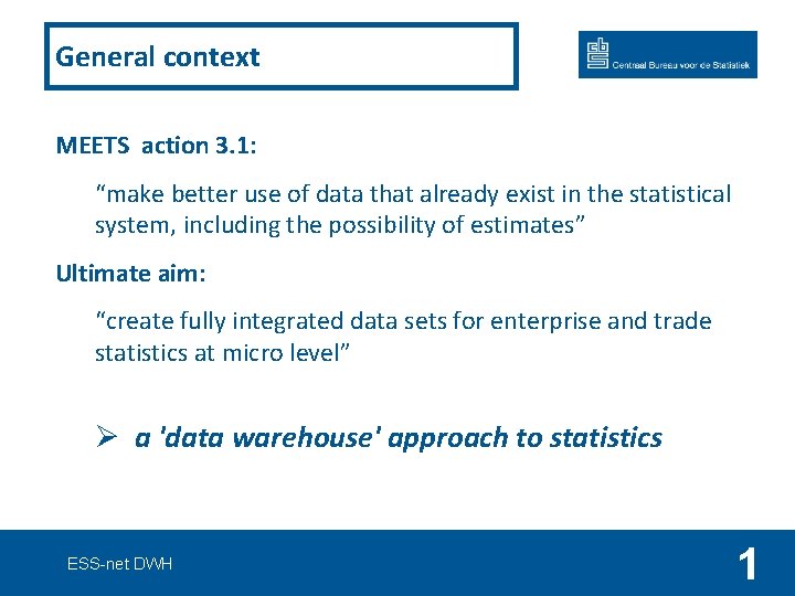 General context MEETS action 3. 1: “make better use of data that already exist